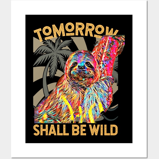 Tomorrow Shall Be Wild (Sloth) Wall Art by PersianFMts